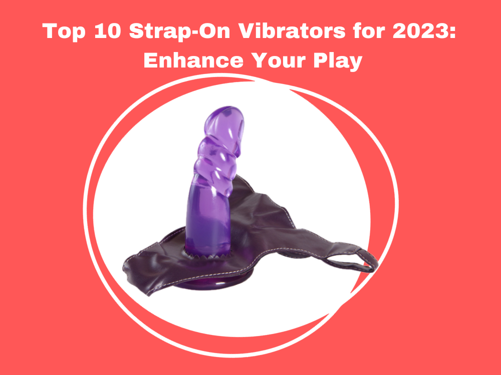 Top Strap-On Vibrators for Bold, Shared Pleasure | ThatMood Top Strap-On Vibrators for Bold, Shared Pleasure | ThatMood