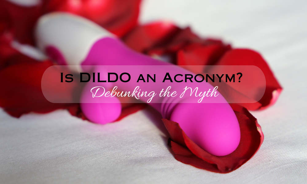 Is DILDO an Acronym? Debunking the Myth | ThatMood Is DILDO an Acronym? Debunking the Myth | ThatMood