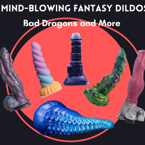 10 Mind-Blowing Fantasy Dildos to Ignite Your Inner Fire | ThatMood 10 Mind-Blowing Fantasy Dildos to Ignite Your Inner Fire | ThatMood